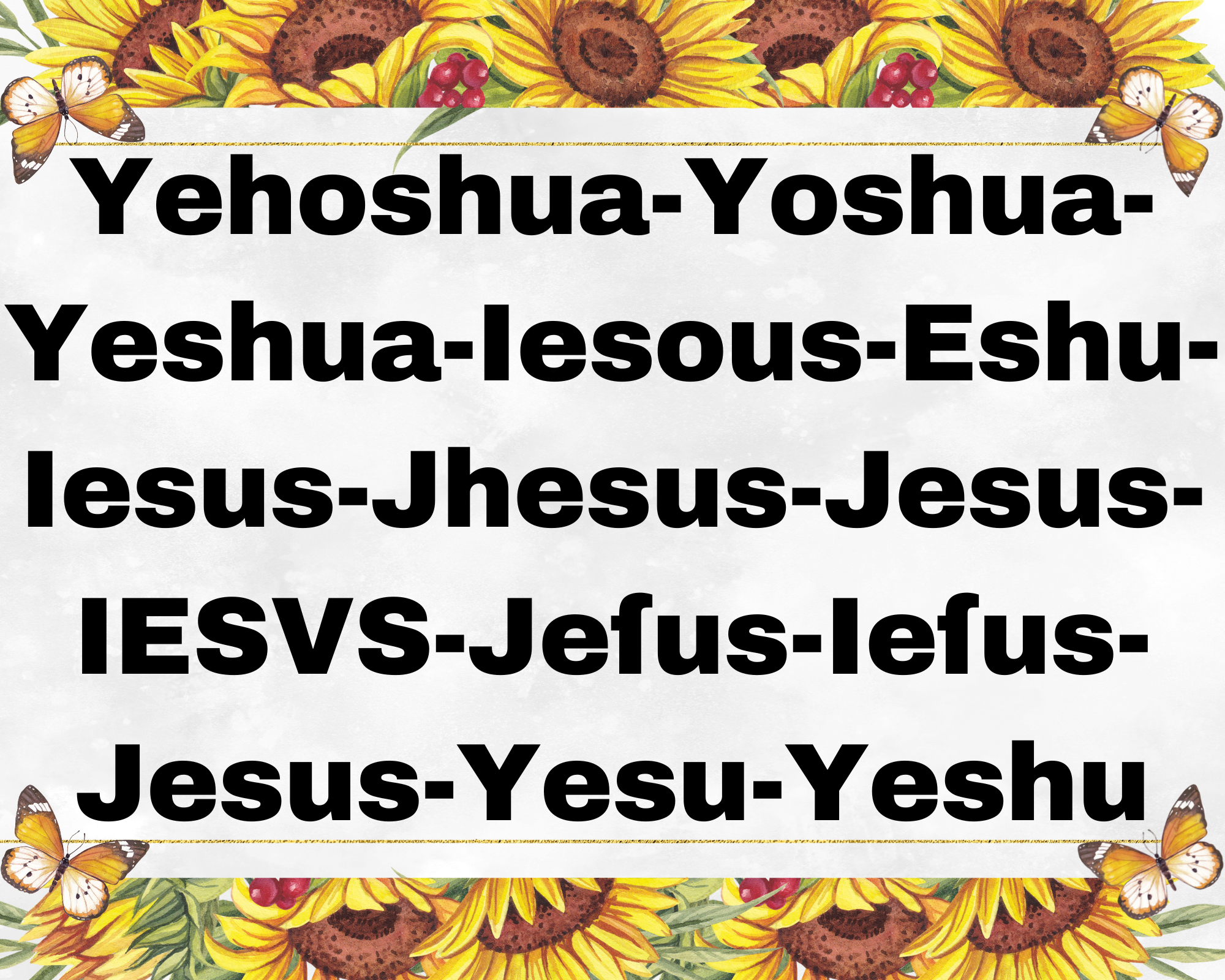 Yehoshua-Yoshua-Yeshua-Iesous-Eshu-Iesus-Jhesus-Jesus-IESVS-Jeſus-Ieſus-Jesus-Yesu-Yeshu